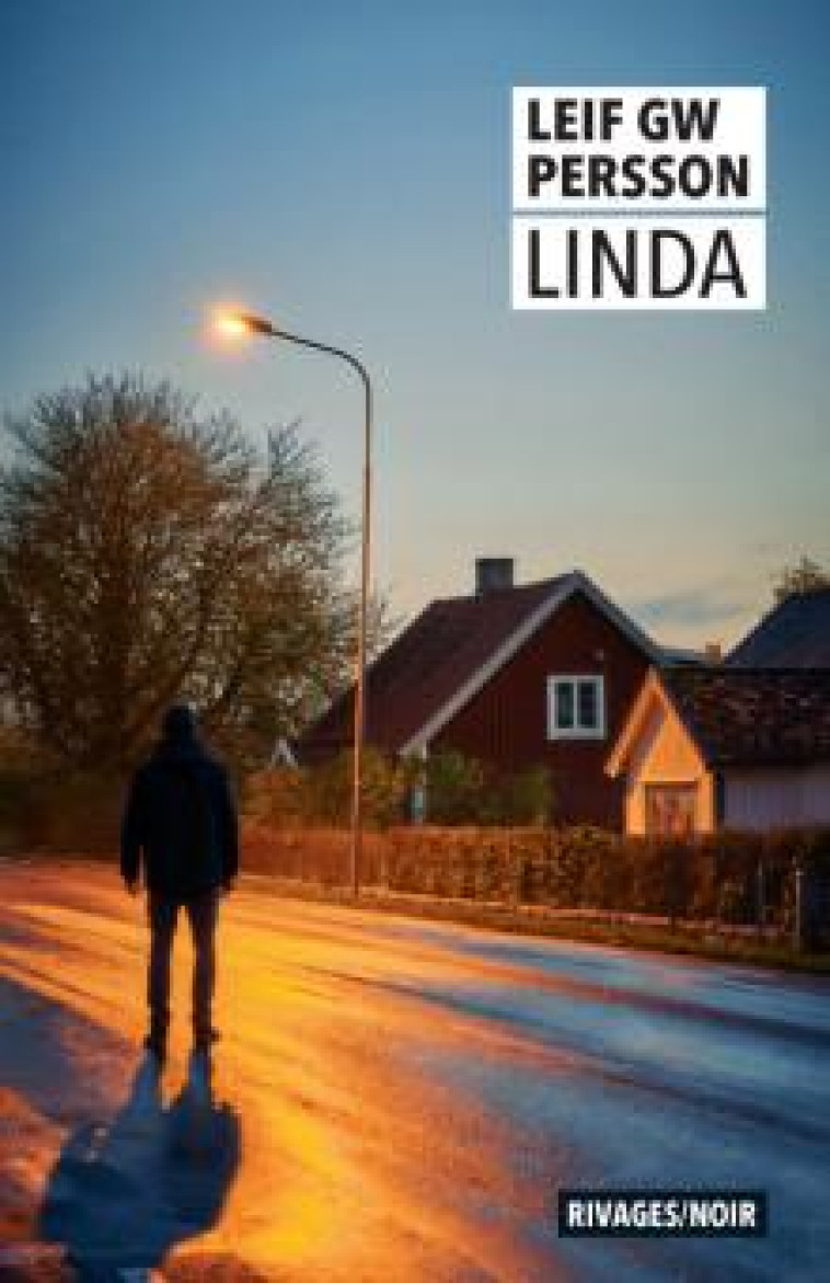 LINDA - UN ROMAN SUR UN CRIME - PERSSON LEIF GW - Rivages