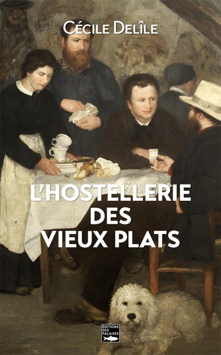 L'HOSTELLERIE DES VIEUX PLATS - DELILE CECILE - DES FALAISES