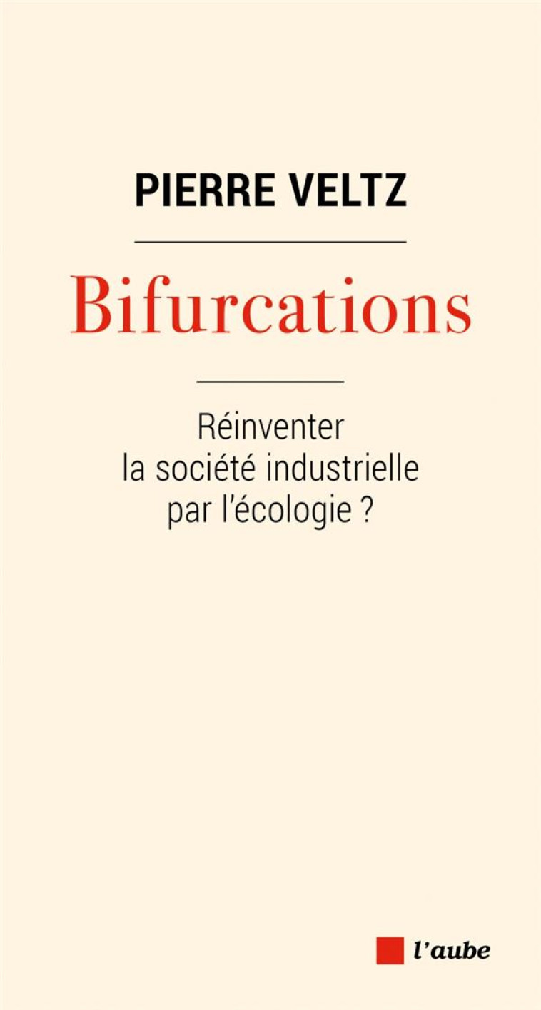 BIFURCATIONS - VELTZ PIERRE - AUBE NOUVELLE