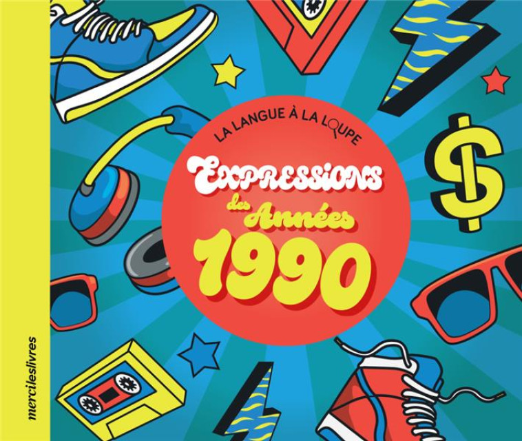 EXPRESSIONS DES ANNEES 1990 - COLLECTIF - MERCILESLIVRES