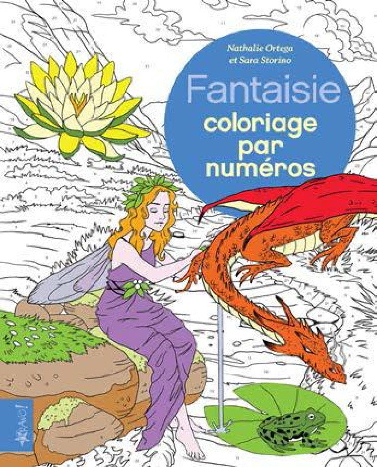 FANTAISIE - COLORIAGE PAR NUMEROS - ORTEGA NATHALIE - ÉDITIONS BRAVO