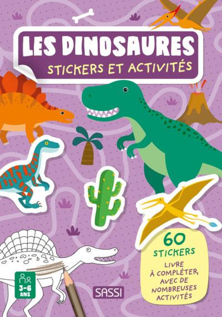 LES DINOSAURES. STICKERS ET ACTIVITES - 60 STICKERS LIVRE A COMPLETER, AVEC DE NOMBREUSES ACTIVITES - NADIA/TREVISAN - NC