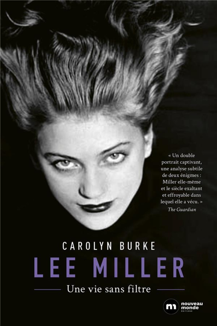 LEE MILLER - UNE VIE SANS FILTRE - BURKE CAROLYN - NOUVEAU MONDE