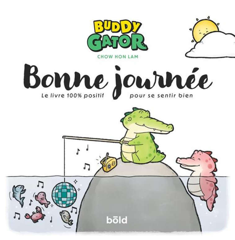 BUDDY GATOR - BONNE JOURNEE - HON LAM CHOW - BOOKS ON DEMAND