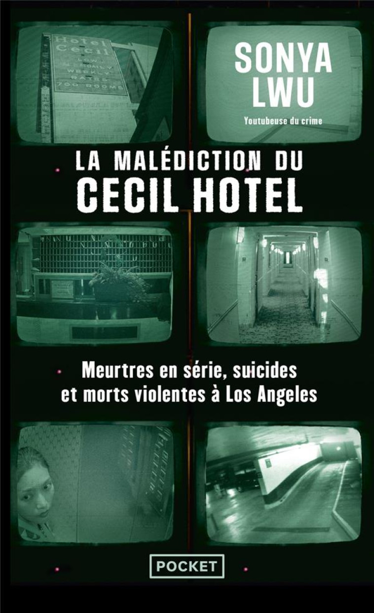 LA MALEDICTION DU CECIL HOTEL - MEURTRES EN SERIE, SUICIDES ET MORTS VIOLENTES A LOS ANGELES - LWU SONYA - POCKET