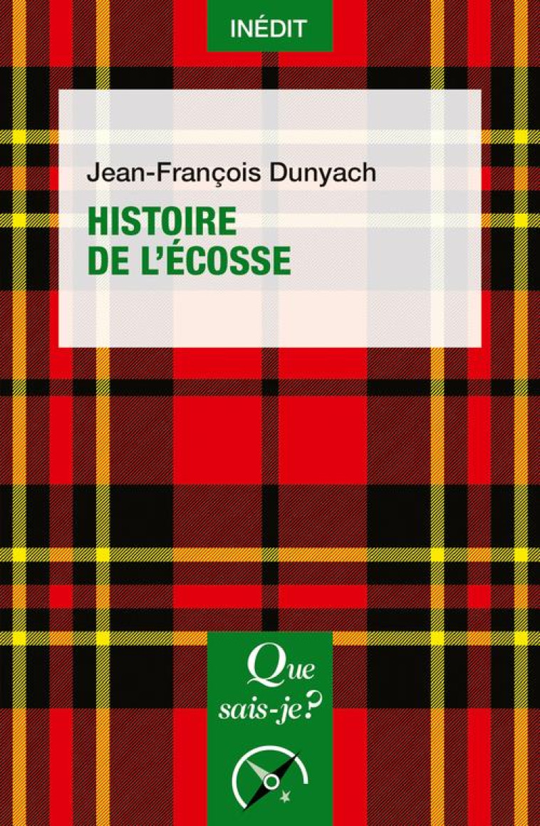 HISTOIRE DE L'ECOSSE - DUNYACH J-F. - QUE SAIS JE