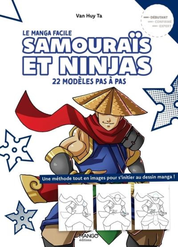 SAMOURAIS ET NINJAS FACILES. 22 MODELES PAS A PAS - TA VAN HUY - MANGO