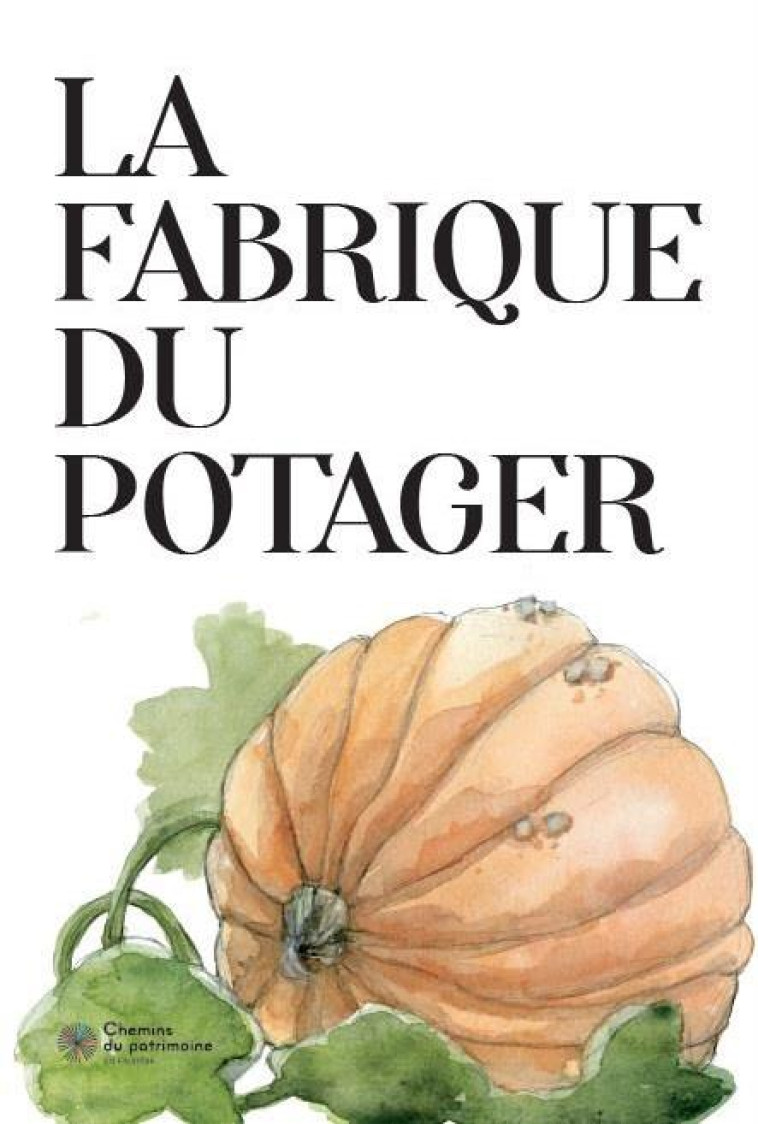 LA FABRIQUE DU POTAGER - PRIJAC/LE GUEN - LOCUS SOLUS