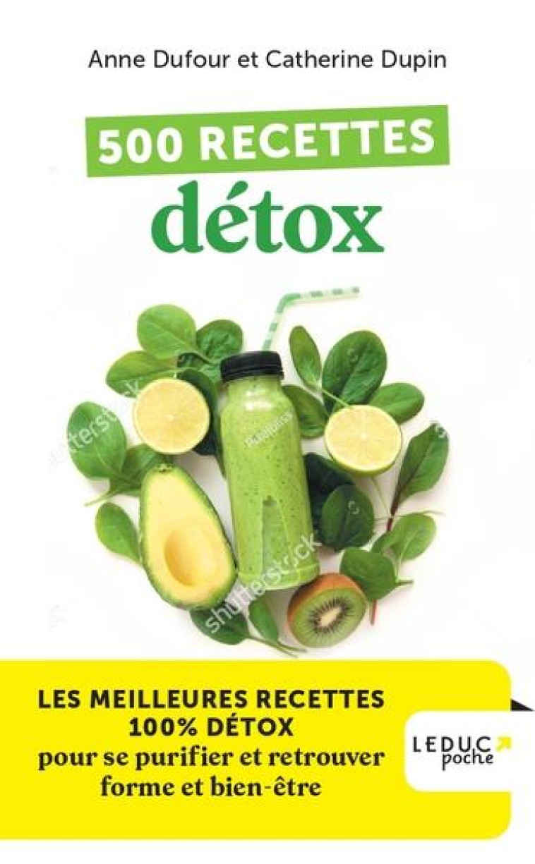 500 RECETTES DETOX - LES MEILLEURES RECETTES 100% DETOX POUR SE PURIFIER ET RETROUVER FORME ET BIEN- - DUFOUR/DUPIN - QUOTIDIEN MALIN