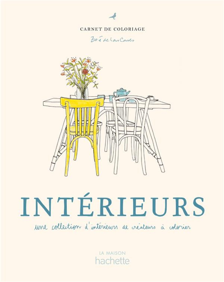 INTERIEURS - UNE COLLECTION D'INTERIEURS DE CREATEURS A COLORIER - LAS CASES ZOE - HACHETTE