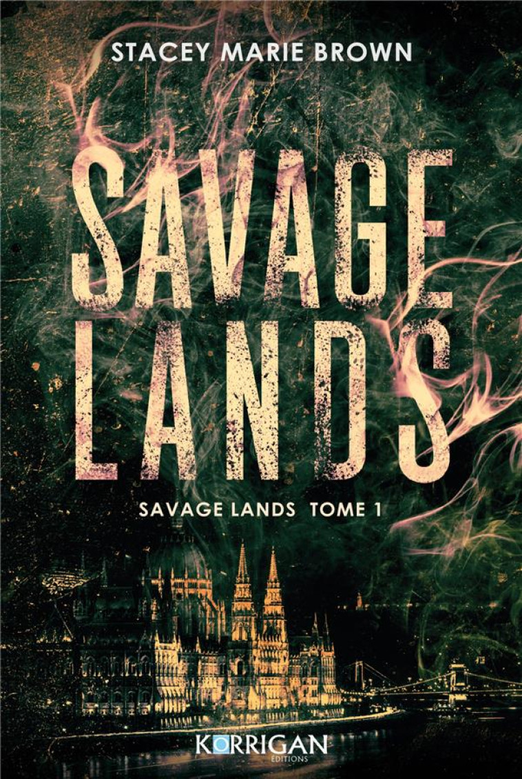 SAVAGE LANDS - T01 - SAVAGE LANDS - SAVAGE LANDS TOME 1 - BROWN STACEY MARIE - KORRIGAN