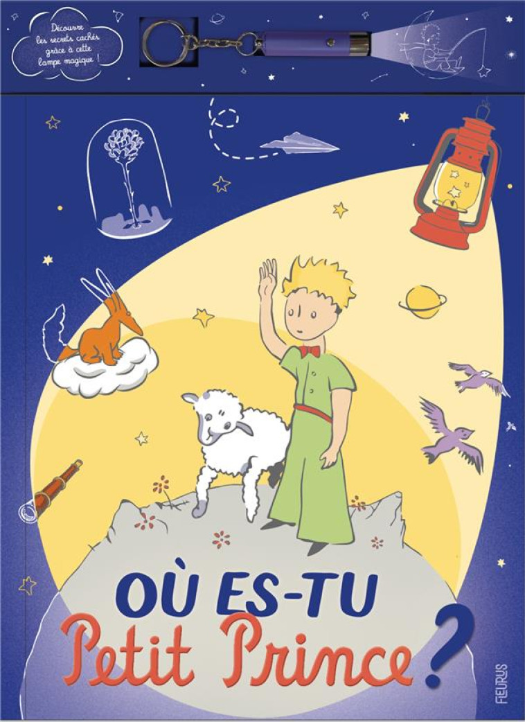 OU ES-TU PETIT PRINCE ? (LAMPE MAGIQUE) - D'APRES ANTOINE DE S - FLEURUS