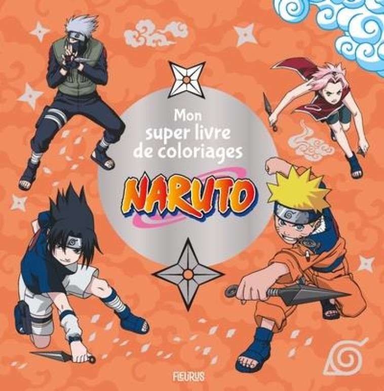 MON SUPER LIVRE DE COLORIAGES - NARUTO - XXX - FLEURUS