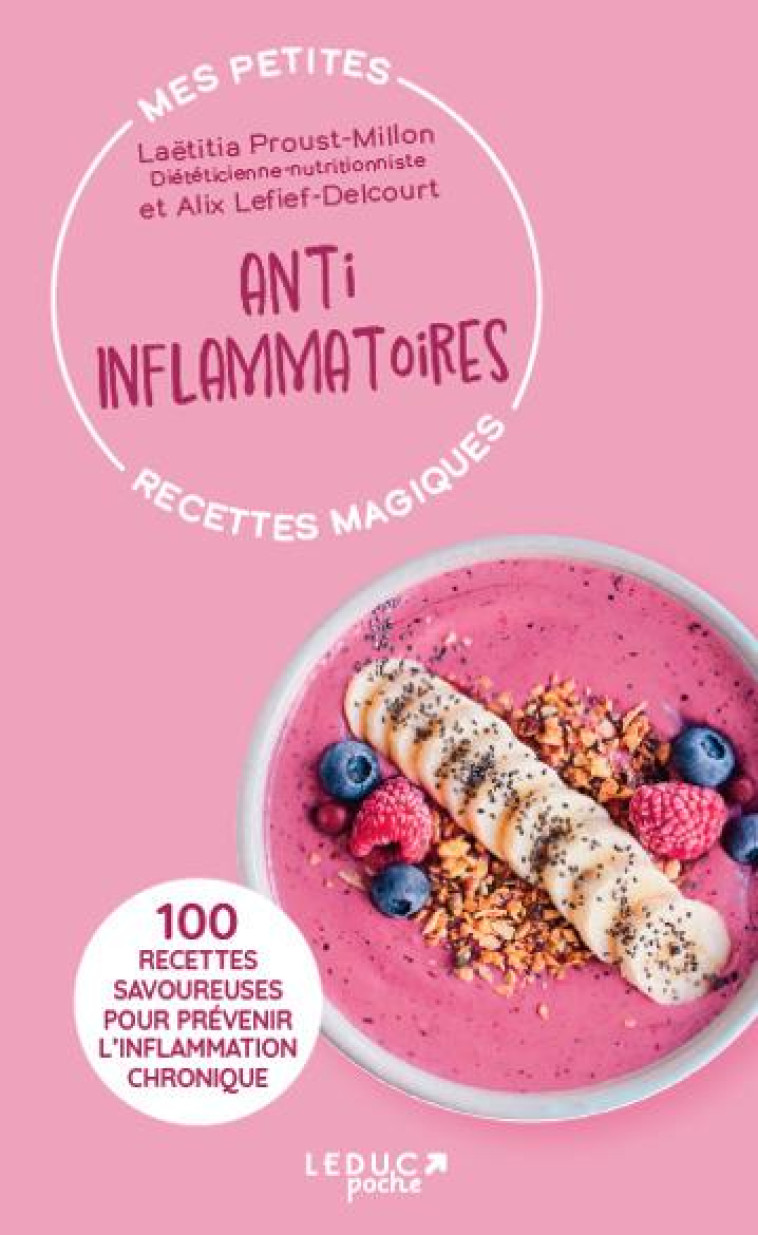 MES PETITES RECETTES MAGIQUES ANTI-INFLAMMATOIRES - EDITION 2023 - 100 RECETTES SAVOUREUSES POUR PRE - PROUST-MILLON - QUOTIDIEN MALIN