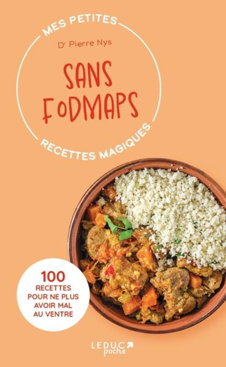 MES PETITES RECETTES MAGIQUES SANS FODMAPS - EDITION 2023 - 100 RECETTES POUR NE PLUS BALLONNER - NYS DR PIERRE - QUOTIDIEN MALIN