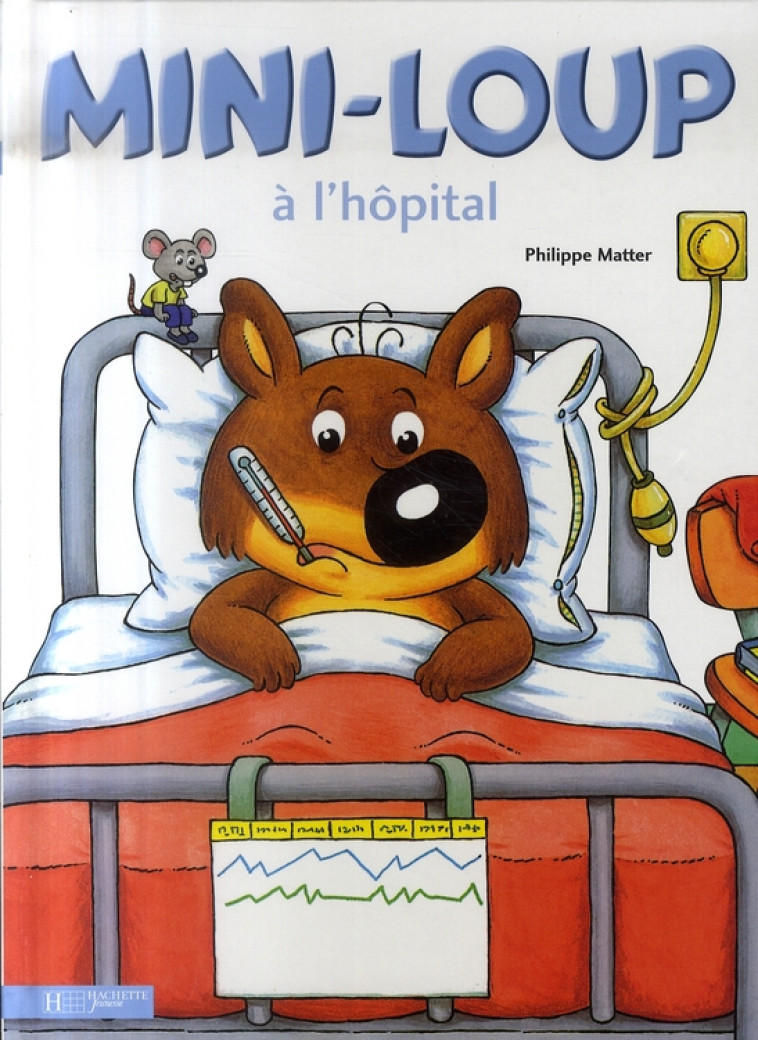 MINI-LOUP A L'HOPITAL - MATTER PHILIPPE - HACHETTE