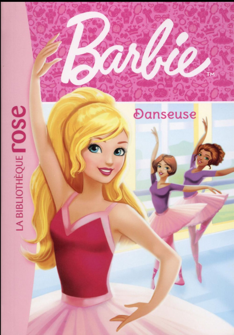 BARBIE - T03 - BARBIE - METIERS 03 - DANSEUSE - MATTEL - Hachette Jeunesse