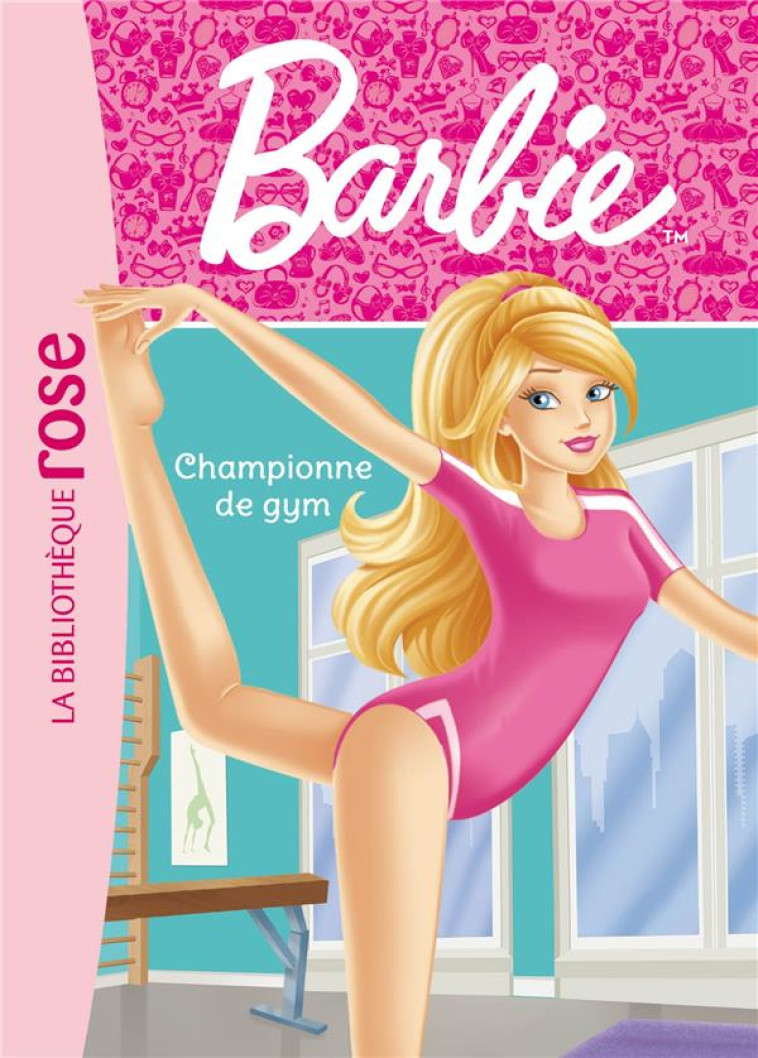 BARBIE - T10 - BARBIE - METIERS 10 - CHAMPIONNE DE GYM - MATTEL - HACHETTE