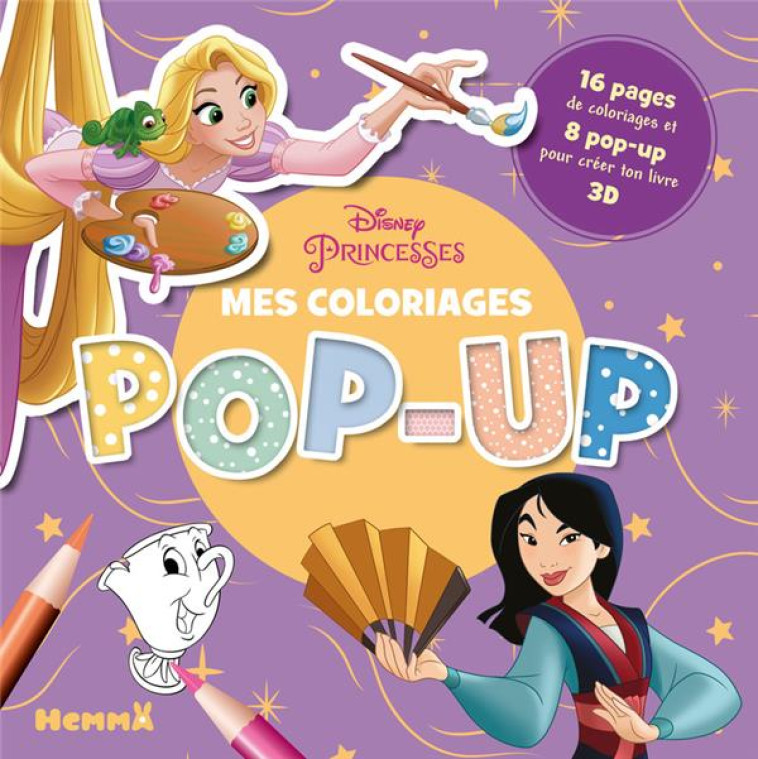 DISNEY PRINCESSES - MES COLORIAGES POP-UP - 16 PAGES DE COLORIAGES ET 8 POP-UP POUR CREER TON LIVRE - COLLECTIF - HEMMA