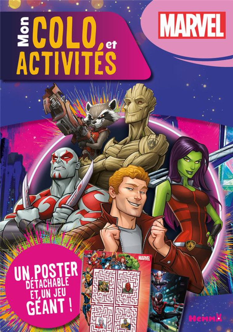 MARVEL - MON COLO ET ACTIVITES + POSTER (LES GARDIENS DE LA GALAXIE) - UN POSTER DETACHABLE ET UN JE - COLLECTIF - HEMMA