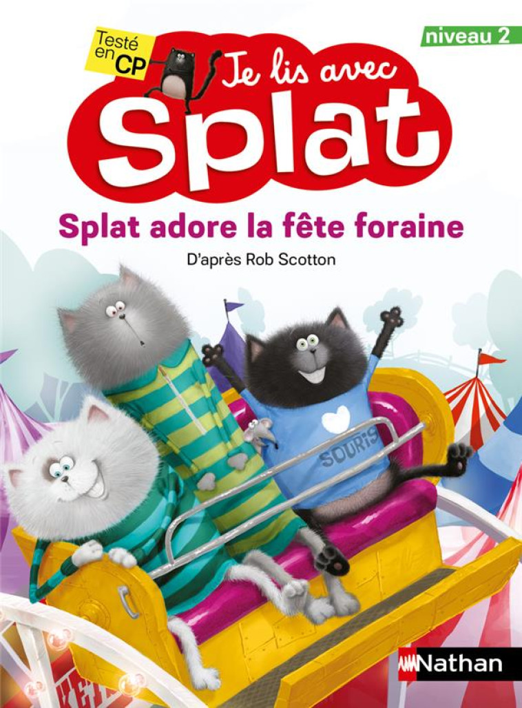 JE LIS AVEC SPLAT: SPLAT ADORE LA FETE FORAINE - NIVEAU 2 - SCOTTON ROB - CLE INTERNAT