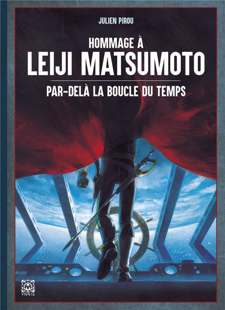 HOMMAGE A LEIJI MATSUMOTO - PAR DELA LA BOUCLE DU TEMPS - PIROU JULIEN - YNNIS