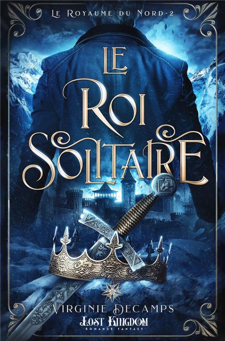 LE ROI SOLITAIRE - LE ROYAUME DU NORD 2 - DECAMPS VIRGINIE - REINES-BEAUX