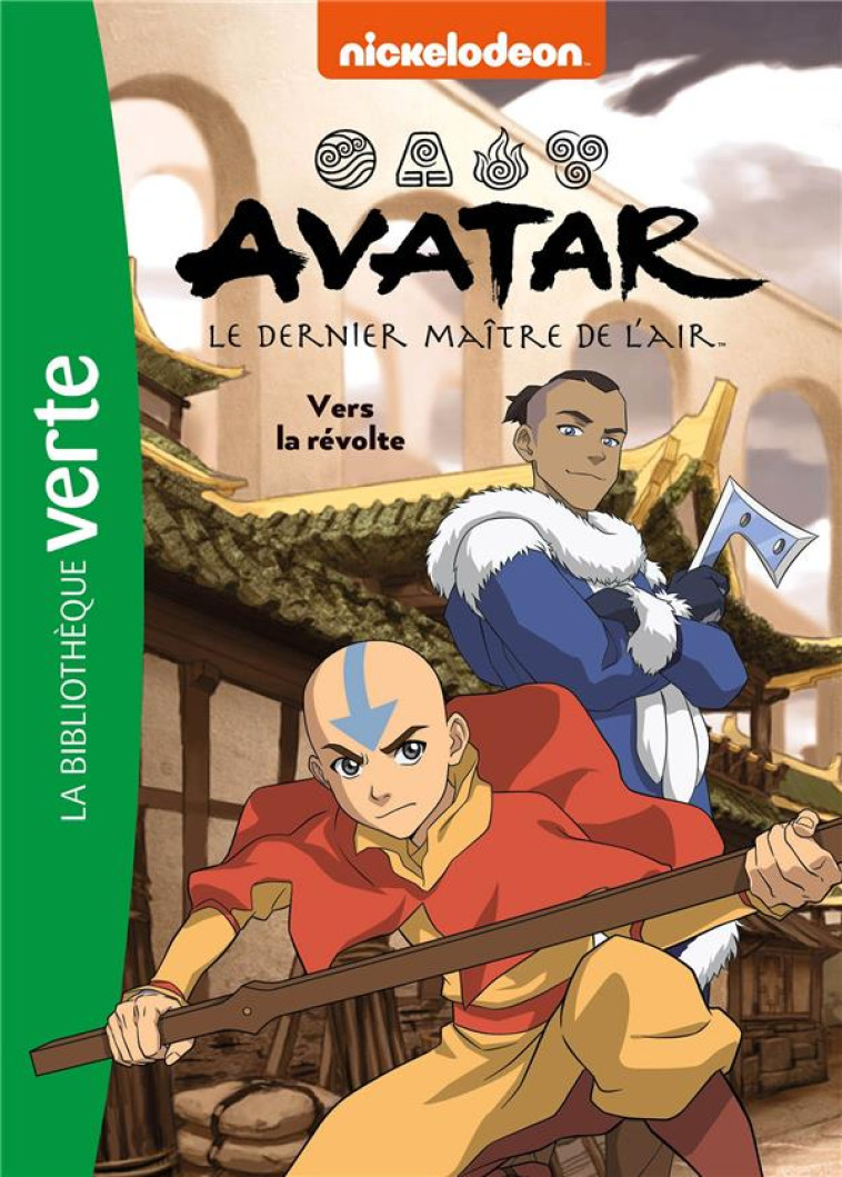 AVATAR, LE DERNIER MAITRE DE L'AIR - T03 - AVATAR, LE DERNIER MAITRE DE L'AIR 03 - VERS LA REVOLTE - NICKELODEON - HACHETTE