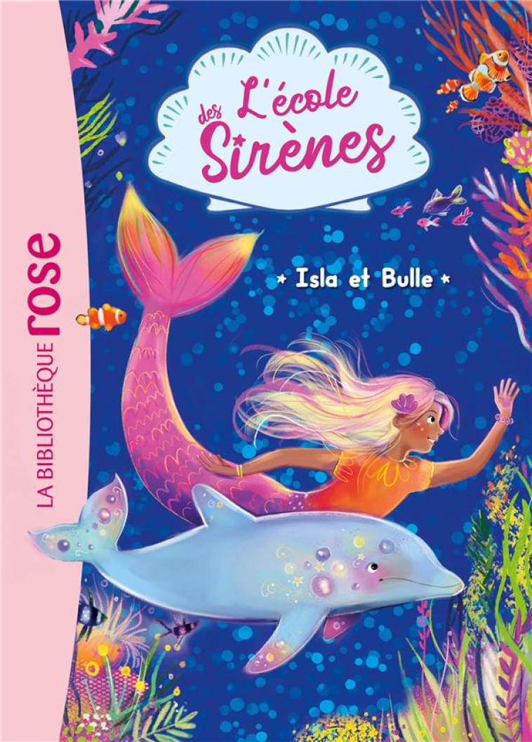 L'ECOLE DES SIRENES - T01 - L'ECOLE DES SIRENES 01 - ISLA ET BULLE - SYKES/CHAPMAN - HACHETTE