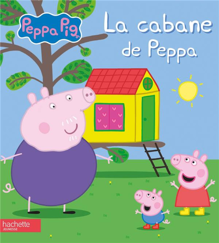 PEPPA PIG - LA CABANE DE PEPPA - XXX - HACHETTE