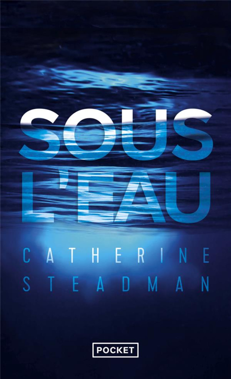 SOUS L'EAU - STEADMAN CATHERINE - POCKET