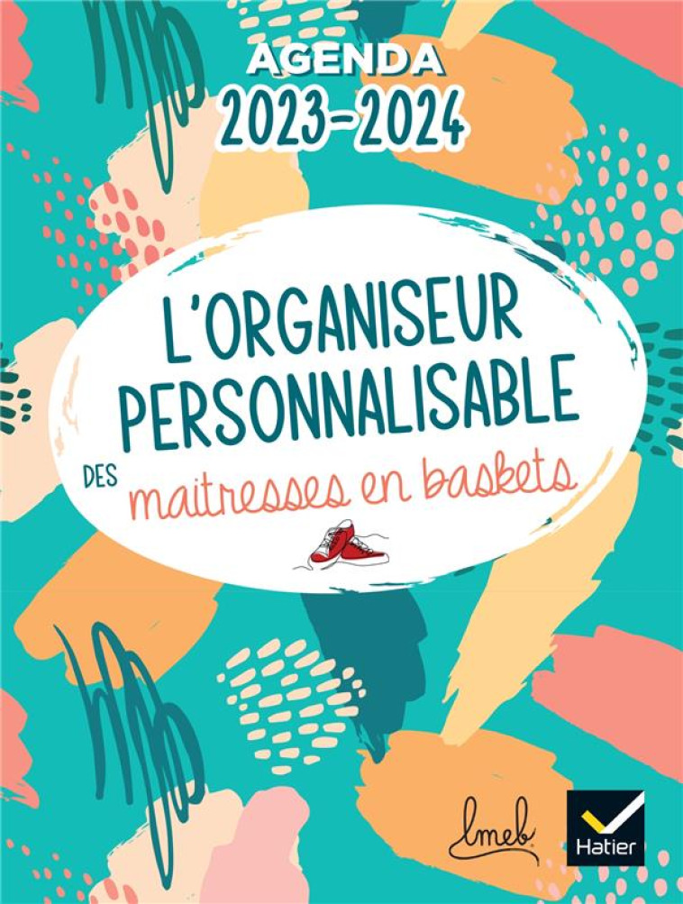 ORGANISEUR PERSONNALISABLE DES MAITRESSES EN BASKETS ED.2023-2024 - PLANIFICATION ET AGENDA - PROY/RAYNAL - HATIER SCOLAIRE