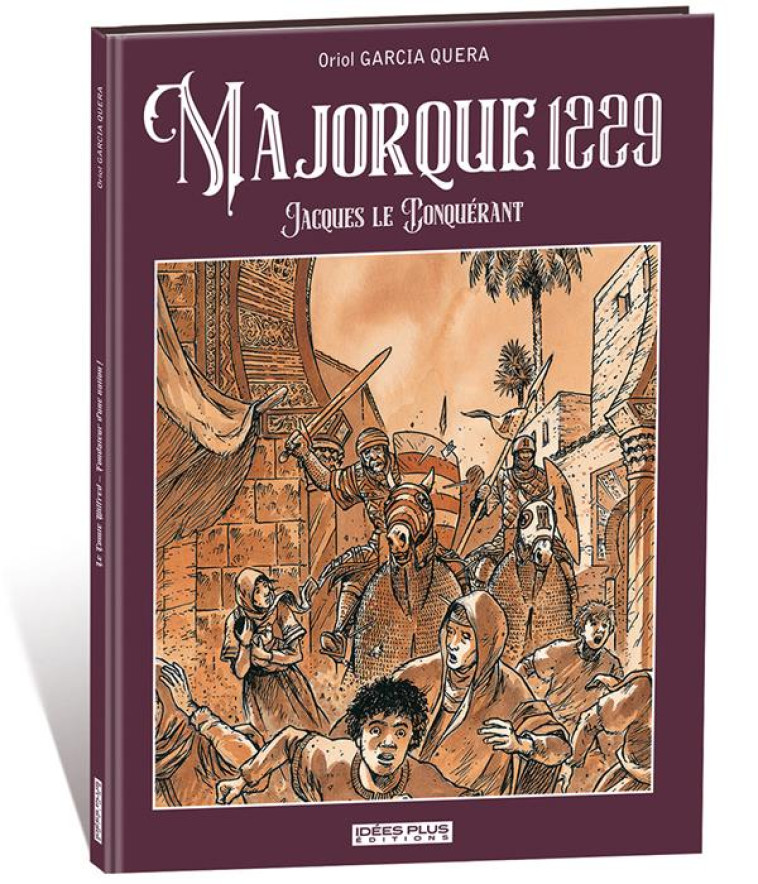 MAJORQUE 1229 - JACQUES LE CONQUERANT - GARCIA I QUERA ORIOL - IDEESPLUS