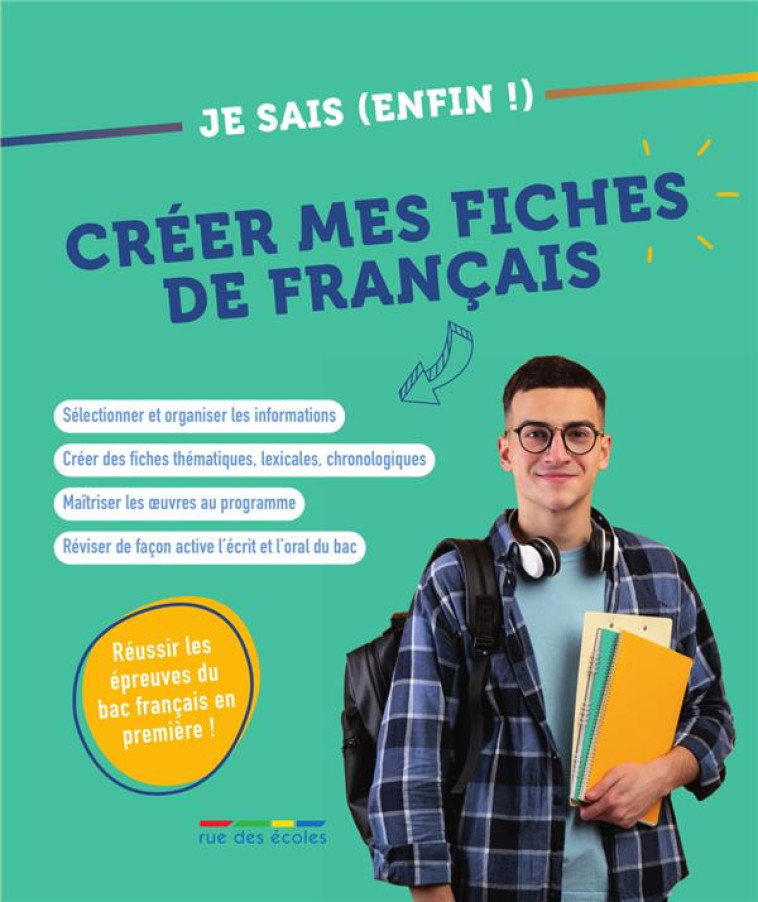 JE SAIS (ENFIN !) CREER MES FICHES DE FRANCAIS - REUSSIR LES EPREUVES DU BAC FRANCAIS EN PREMIERE ! - COLLECTIF - ANNALES-RDECOLE