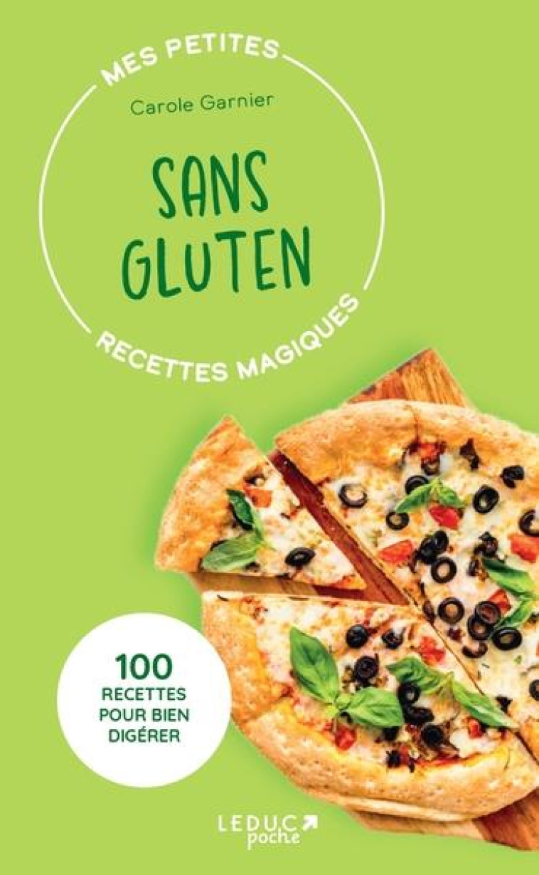 MES PETITES RECETTES MAGIQUES SANS GLUTEN ET SANS LACTOSE - EDITION 2023 - 100 RECETTES POUR BIEN DI - GARNIER CAROLE - QUOTIDIEN MALIN