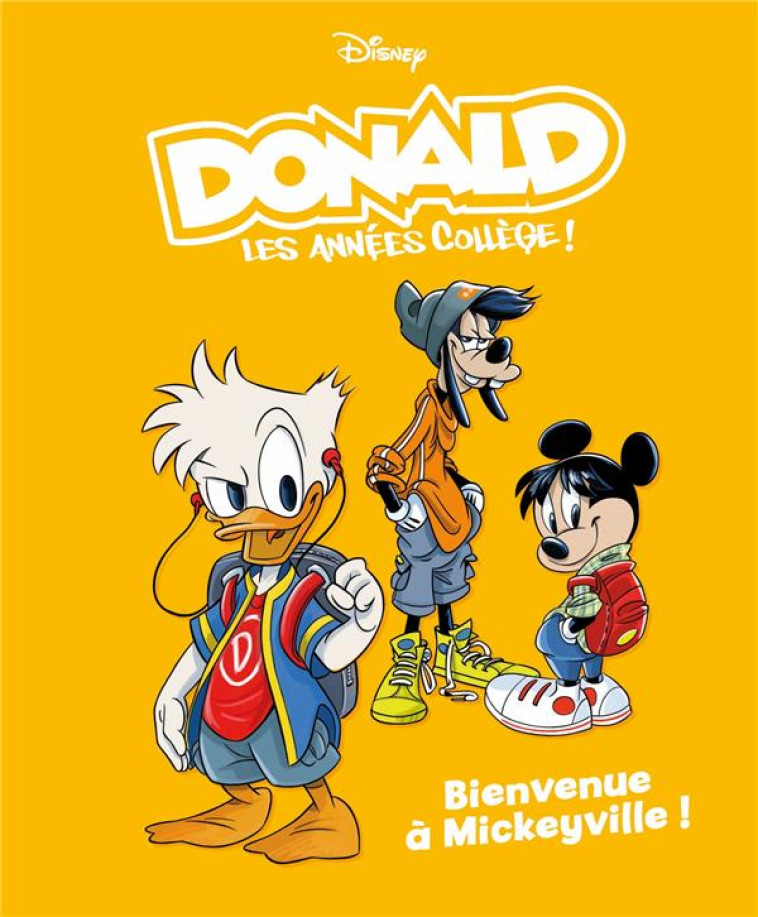 BIENVENUE A MICKEYVILLE - DONALD LES ANNEES COLLEGE - TOME 1 - ARTIBANI/FERRARI - 1001 HISTOIRES