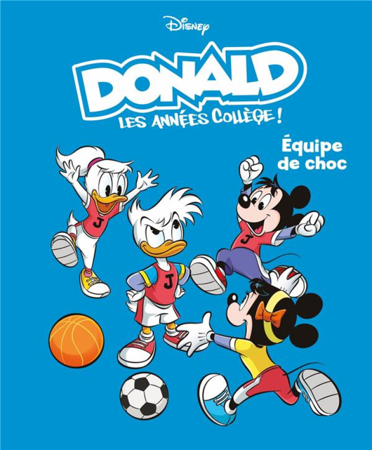 EQUIPE DE CHOC - DONALD LES ANNEES COLLEGE - TOME 2 - ARTIBANI/FERRARI - 1001 HISTOIRES