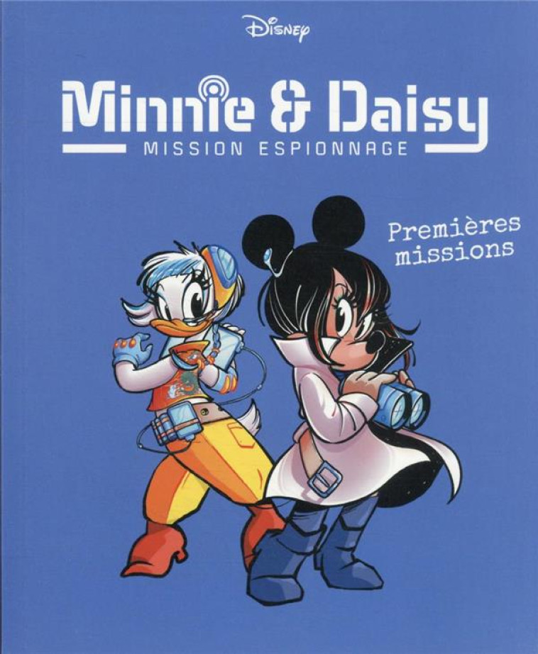 PREMIERES MISSIONS - MINNIE & DAISY MISSION ESPIONNAGE - TOME 1 - CAMERINI VALENTINA - 1001 HISTOIRES