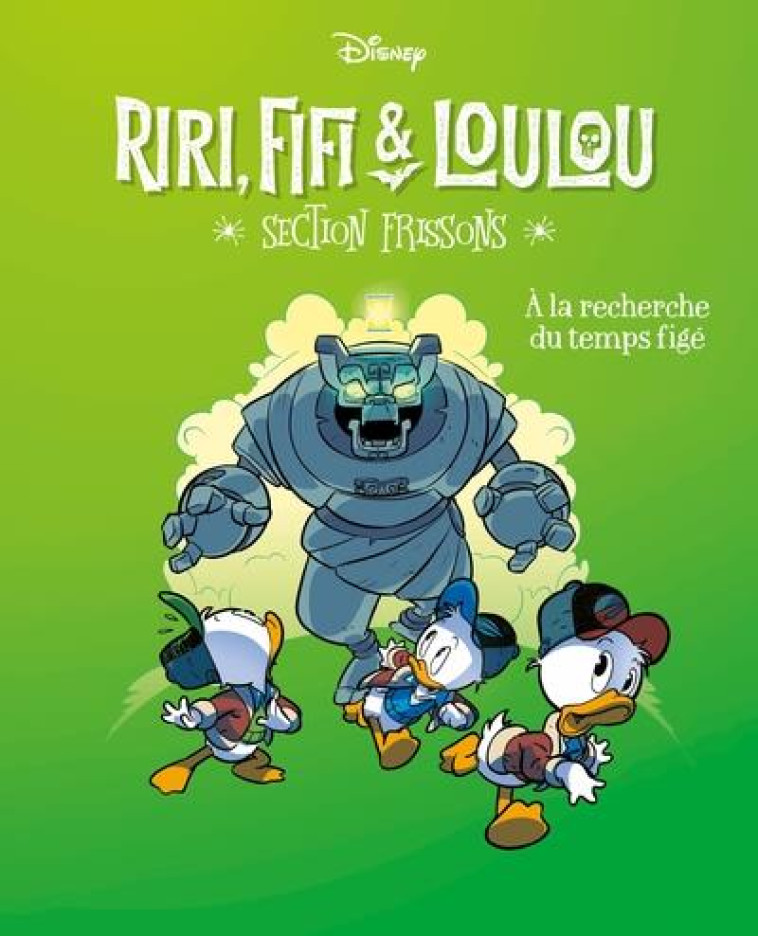 A LA RECHERCHE DU TEMPS FIGE - RIRI, FIFI & LOULOU SECTION FRISSONS - TOME 3 - XXX - 1001 HISTOIRES