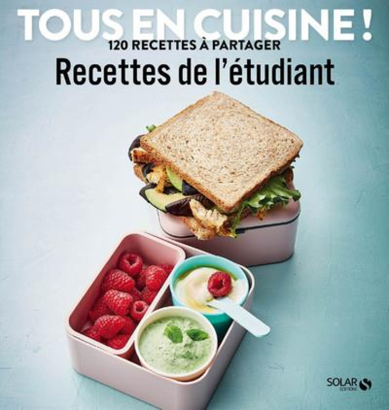 RECETTES DE L'ETUDIANT - TOUS EN CUISINE ! - COLLECTIF - SOLAR