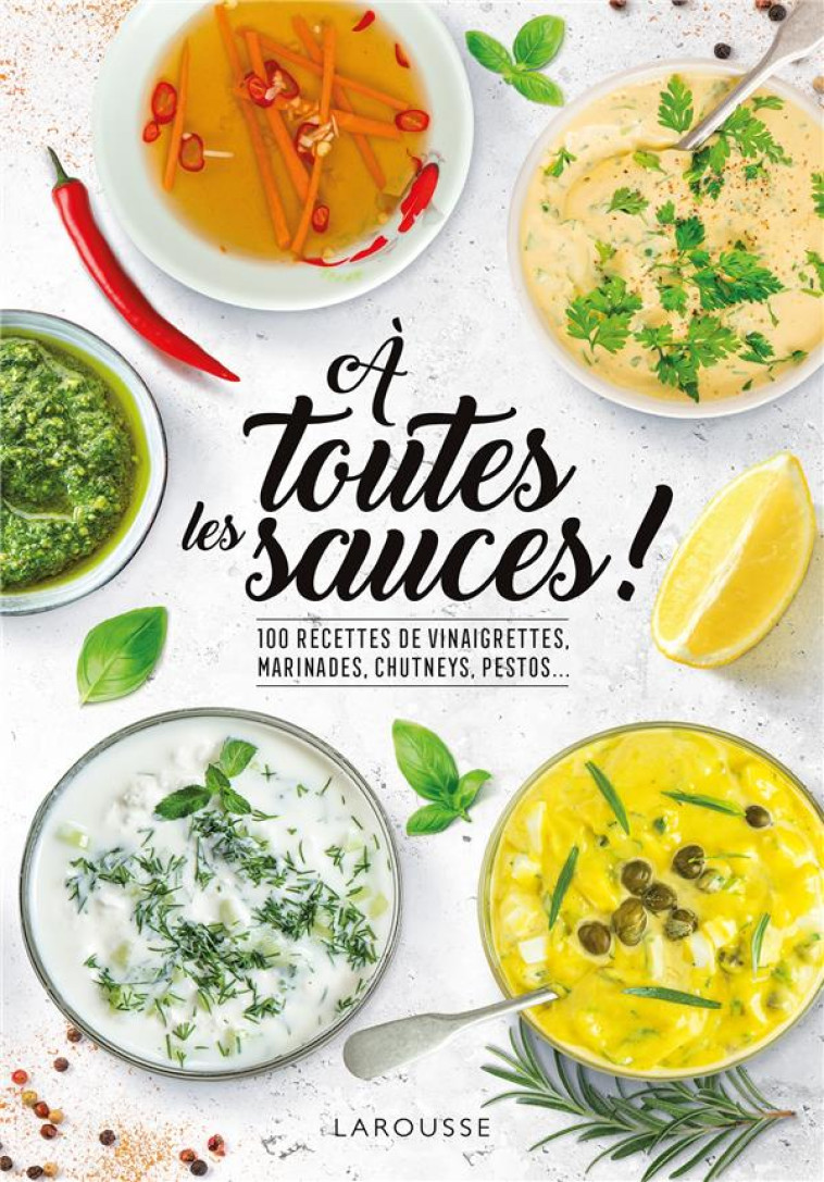 A TOUTES LES SAUCES ! - COLLECTIF/LEVESQUE - LAROUSSE