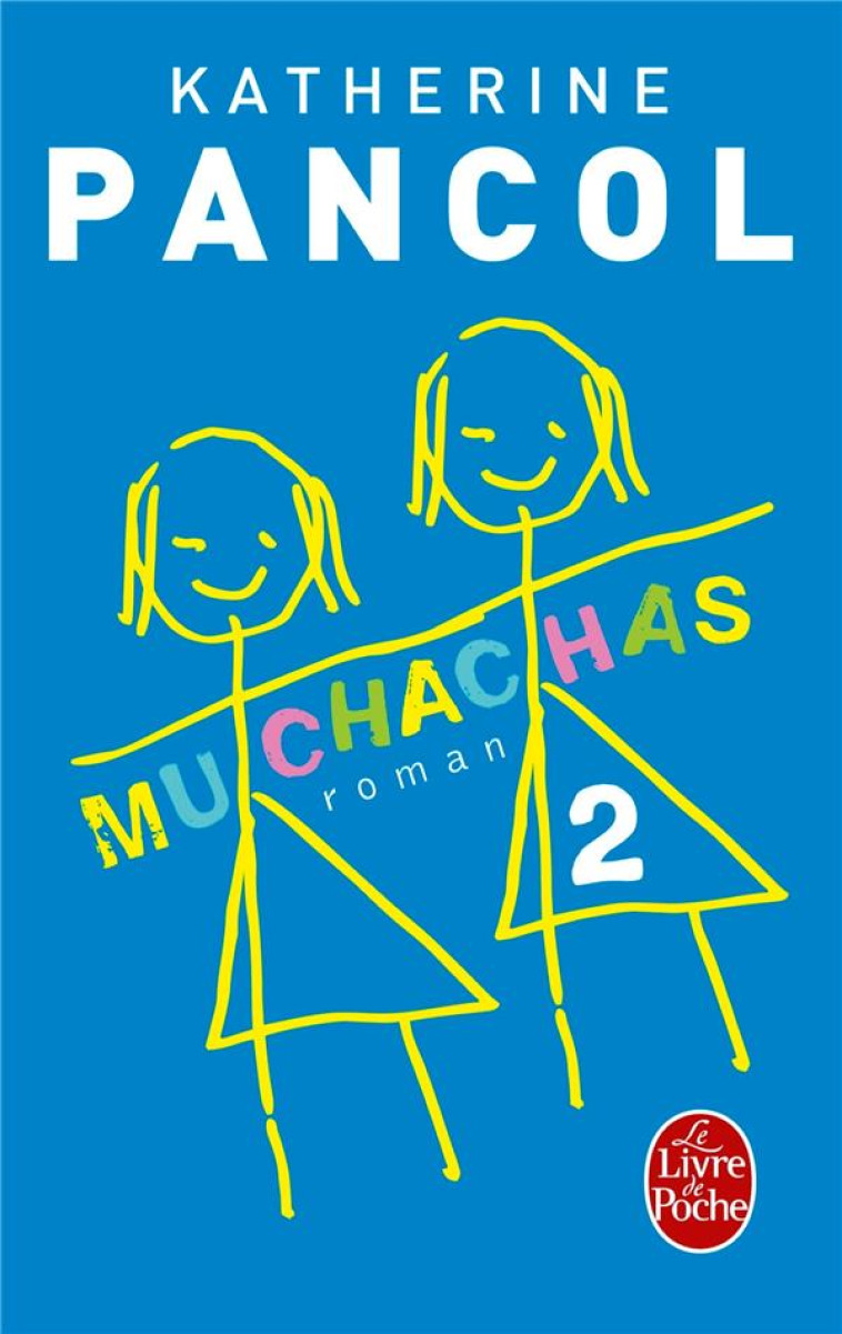 MUCHACHAS ( TOME 2) - PANCOL KATHERINE - Le Livre de poche