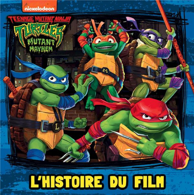 NINJA TURTLES -  TEENAGE YEARS - L'HISTOIRE DU FILM - XXX - HACHETTE