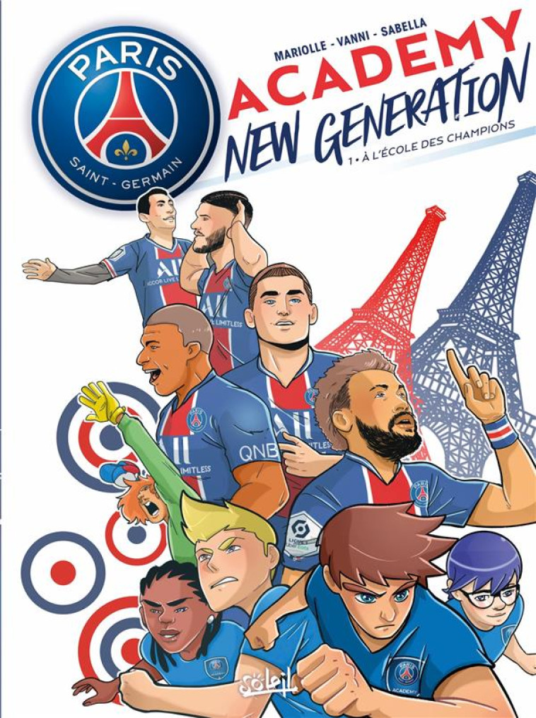 PARIS SAINT-GERMAIN - NEW GENERATION - PARIS SAINT-GERMAIN ACADEMY NEW GENERATION T01 - A L'ECOLE DE - MARIOLLE MATHIEU - Soleil Productions