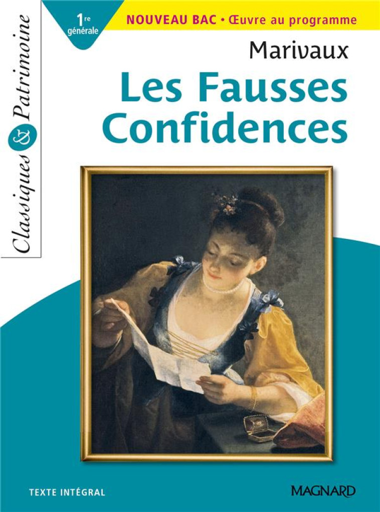 LES FAUSSES CONFIDENCES - BAC FRANCAIS 1RE 2023 - CLASSIQUES ET PATRIMOINE - MARIVAUX/MALTERE - MAGNARD