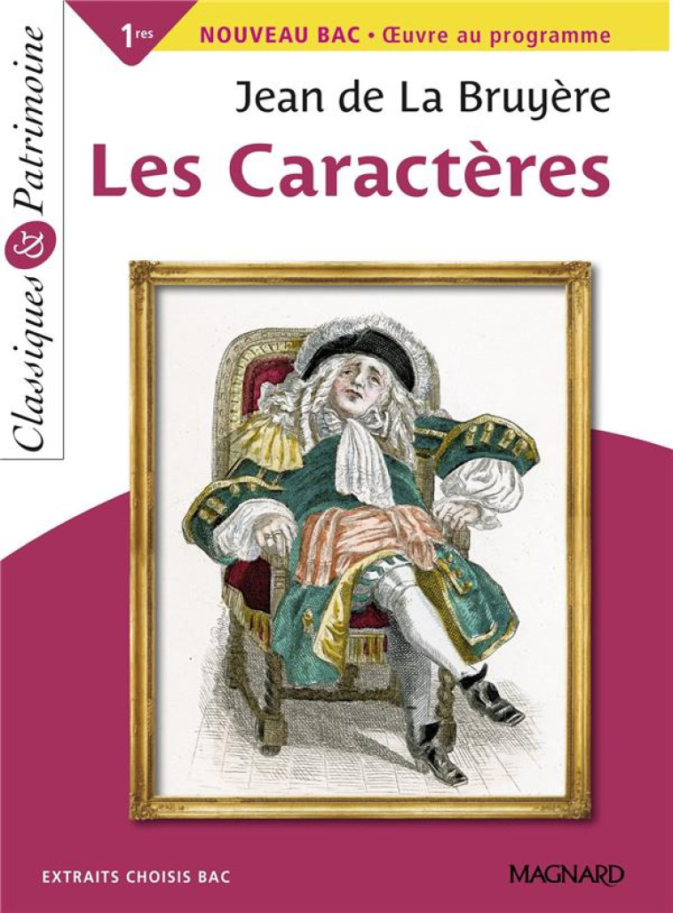 LES CARACTERES - BAC FRANCAIS 1RE 2023 - CLASSIQUES ET PATRIMOINE - LA BRUYERE/TACOT - MAGNARD