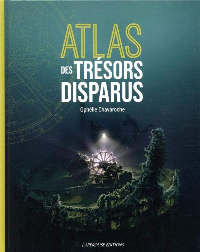 ATLAS DES TRESORS DISPARUS - CHAVAROCHE OPHELIE - LAPEROUSE