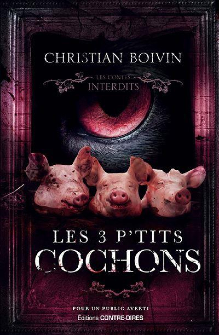 LES 3 P'TITS COCHONS - BOIVIN CHRISTIAN - CONTRE DIRES