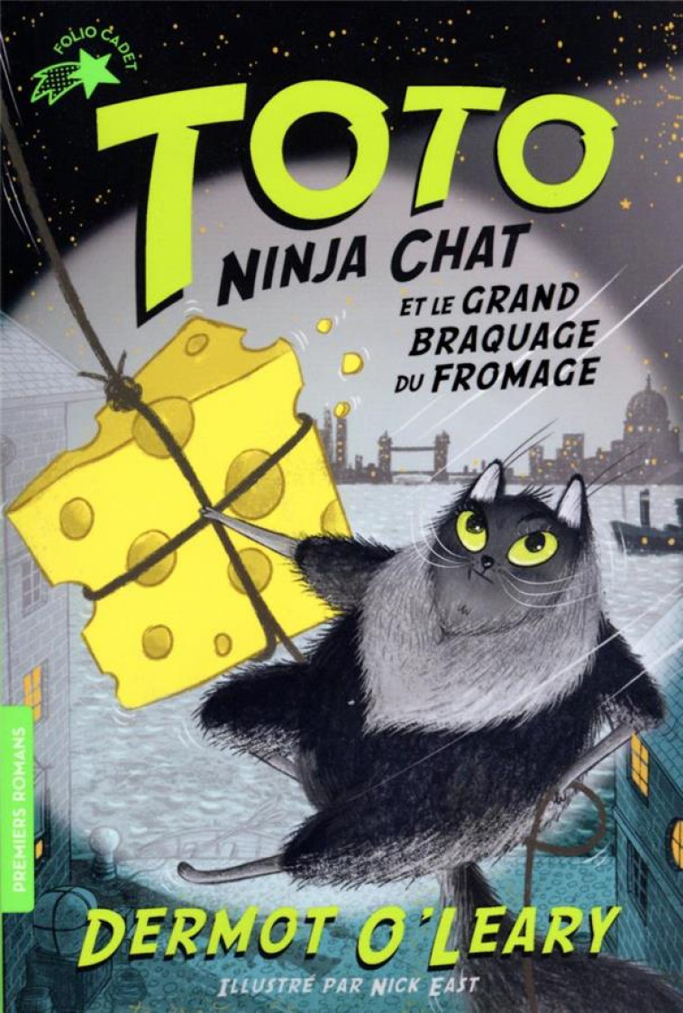 TOTO NINJA CHAT ET LE GRAND BRAQUAGE DU FROMAGE - O'LEARY/EAST - GALLIMARD