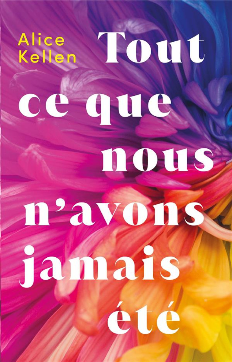 TOUT CE QUE NOUS N'AVONS JAMAIS ETE - TOME 1 - KELLEN ALICE - HACHETTE